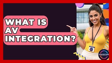 What Is AV Integration? - Conventions Network