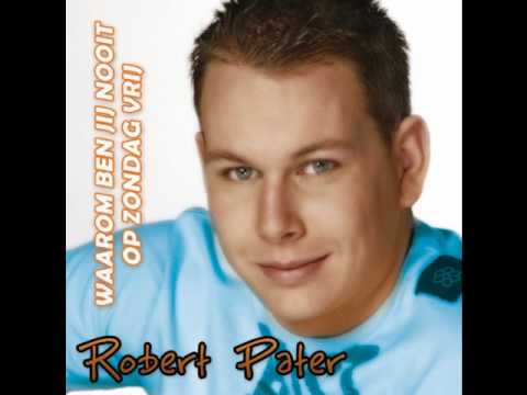 Robert Pater-Waarom ben jij nooit op zondag vrij