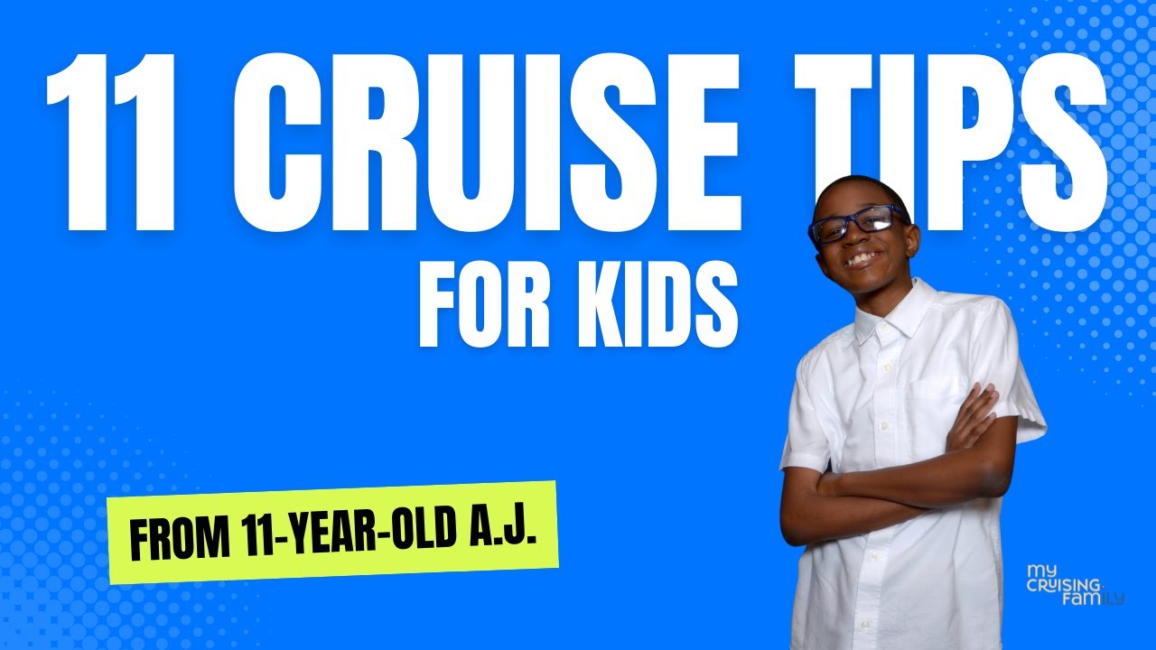 11 Cruise Tips For Kids From A Kid