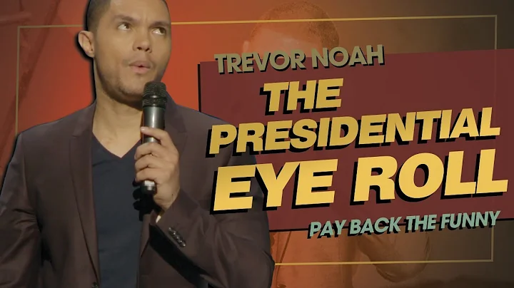 "The Presidential Eye Roll" - Trevor Noah - (Pay Back The Funny)