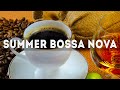 Summer Bossa Nova - Chill Out & Relax Summer Time Bossa Nova Jazz Music