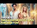 TOO LATE! THE DAUGHTER OF OLYMPUS FORSAKES YOU#shortmax #drama