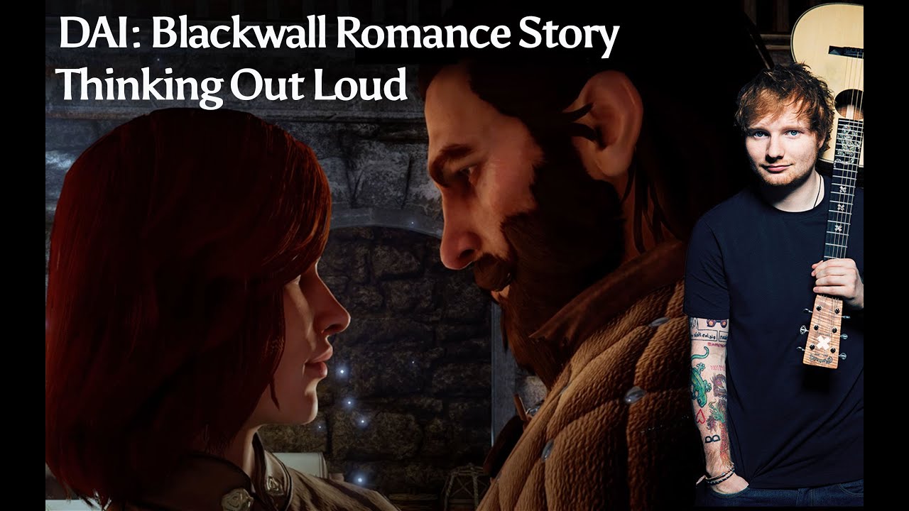 Dragon Age™ Inquisition Blackwall Romance Thinking Out Loud YouTube
