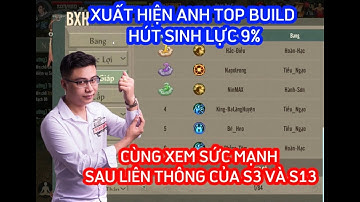 VÕ LÂM 1 MOBILE : CÙNG XEM SỨC MẠNH SAU LIÊN THÔNG S3 & S13 - XUẤT HIỆN TOP BUILD HÚT SINH LỰC 9%