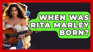 When Was Rita Marley Born? - The Musician Encyclopedia