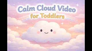Calm Cloud Video for Toddlers | Gentle Motion, No Flashing, Soft Music screenshot 2