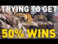 TRYING TO GET 50% WINS in World of Tanks!