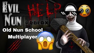 *ROBLOX*:Evil Nun Multiplayer Gameplay Old Nun School Door Escape Classic mode Gameplay Completed!!! screenshot 1