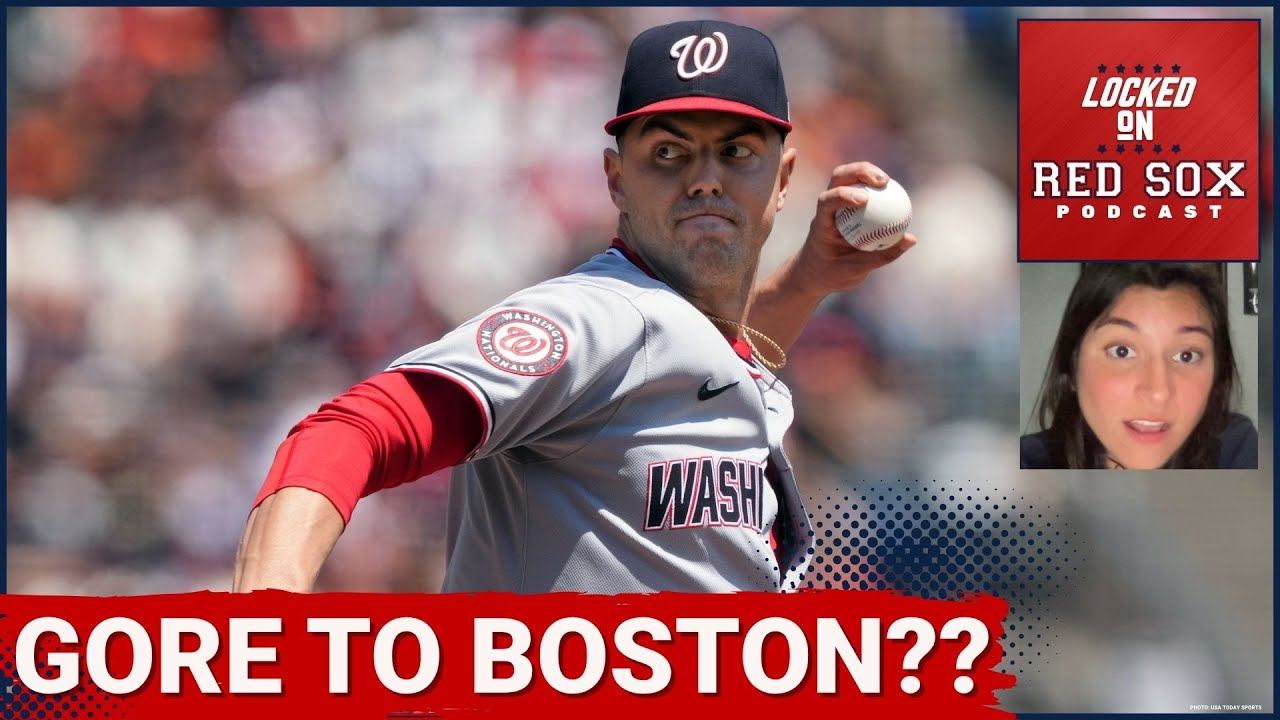 BLOCKBUSTER: Red Sox POISED to Land Mackenzie Gore as Nationals DEMAND Kristian Campbell in Trade