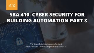 SBA 410: Cyber Security for Building Automation Part 3 News