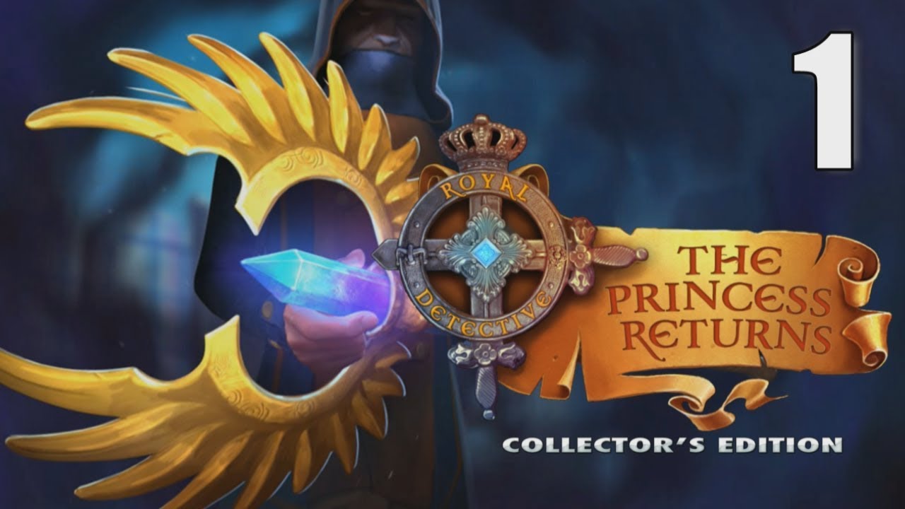 Royal Detective 5 The Princess Returns CE [01] Let's Play Walkthrough