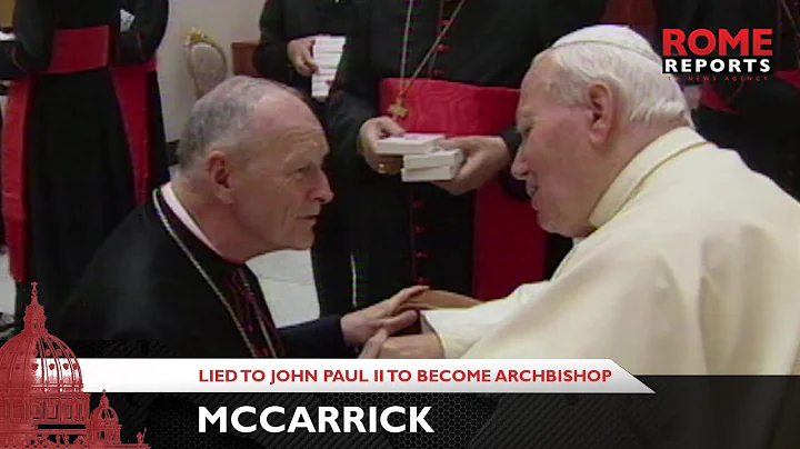 Report reveals McCarrick lied to John Paul II to b...