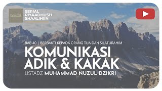 1057.  KOMUNIKASI ADIK & KAKAK | Riyaadush Shaallihin