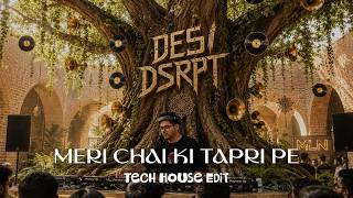 Meri Chai Ki Tapri Pe  | Tech House Edit | DJ MLN| DESI DSRPT | Bolly Tech