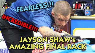 AMAZING FINAL RACK!!  JAYSON SHAW wins the 2019 INT'L 9-BALL OPEN with this AMAZING performance!
