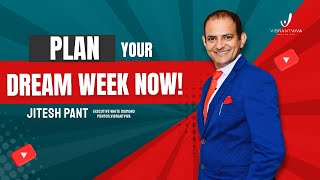 Plan your dream week NOW | Jitesh Pant | Executive White Diamond | VAC Member - IndusViva