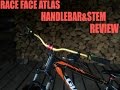 RACE FACE ATLAS HANDLEBAR AND STEM REVIEW