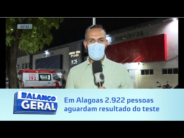 Pandemia: Em Alagoas 2.922 pessoas aguardam resultado do teste para Covid-19