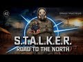 S.T.A.L.K.E.R.: Road to the North - На Юпитер! ☣ Stream #2