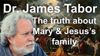Celebrity Dr James Tabor - Mary, mother of Jesus, new historical details Wealth