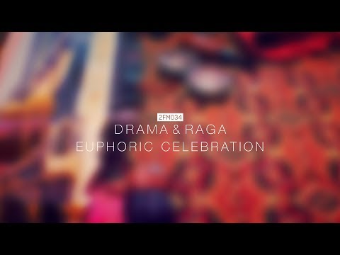 2FM034 || Drama & Raga - Euphoric Celebration