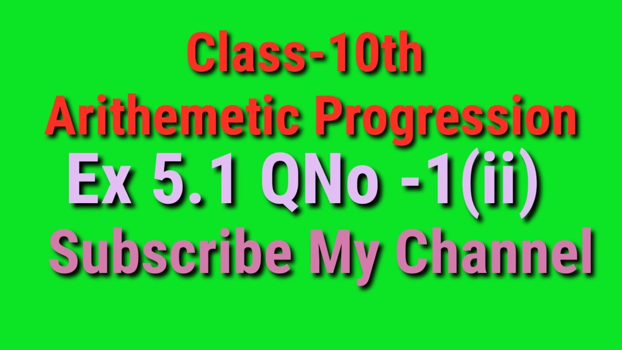 Class 10th Ex 5.1 Qno 1(ii) Arithmetic Progression. - YouTube