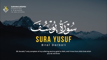 ❤😥 Bilal Darbali (بلال دربالي) | Surah Yusuf (سوره يوسف) 😥❤