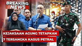 BREAKING NEWS - Kejagung Tetapkan 7 Tersangka Kasus Petral Dugaan Pengadaan Minyak Mentah