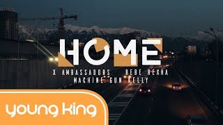[Lyrics+Vietsub] Home - Machine Gun Kelly, X Ambassadors & Bebe Rexha