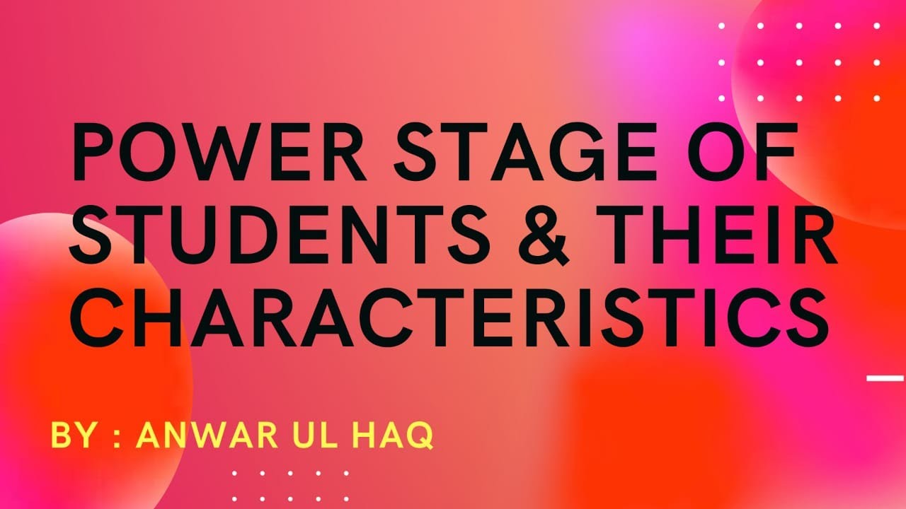 Power Stage Of Students Their Characteristics YouTube