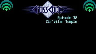 CrossCode Ep32 - Zir'vitar Temple