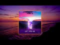 Cloud 22 - Let You Go (Sunset Mix) - Official Audio