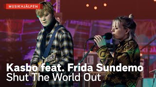 Kasbo feat. Frida Sundemo - Shut The World Out / Musikhjälpen 2020