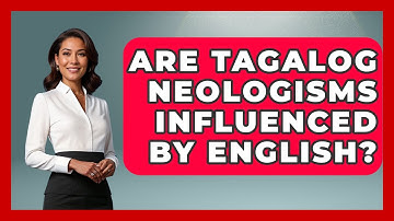 Are Tagalog Neologisms Influenced By English? - Exploring Southeast Asia