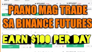 Paano Kumita Ng $100 Per Day Sa Pag Trade Sa Binance Futures