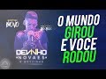 Devinho Novaes - O Mundo Girou e Voce Rodou (Musica Nova)