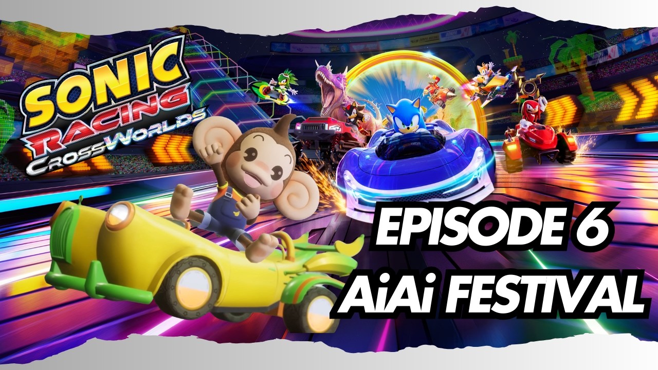 AiAi festival!! | Sonic Racing Crossworlds (Episode 6) | Twitch VOD (PS5)