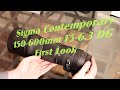 First Look Sigma Contemporary 150-600 F5-6.3 DG Lens specification overview