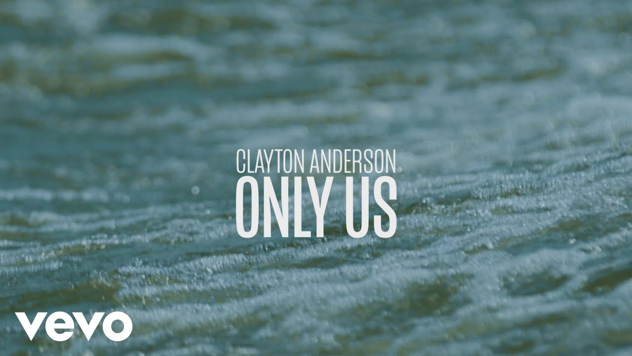 Clayton Anderson - Only Us
