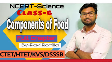 NCERT-Science | Class-6 | Ch_2 | Components of Food | Lockdown Series | CTET/HTET/KVS/DSSSB