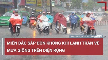 Dự báo thời tiết 13/4: Miền Bắc sắp đón không khí lạnh tràn về, mưa giông trên diện rộng | VTC News