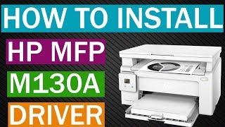 How To Install Hp Laserjet Pro Mfp M130a Driver In Computer Youtube