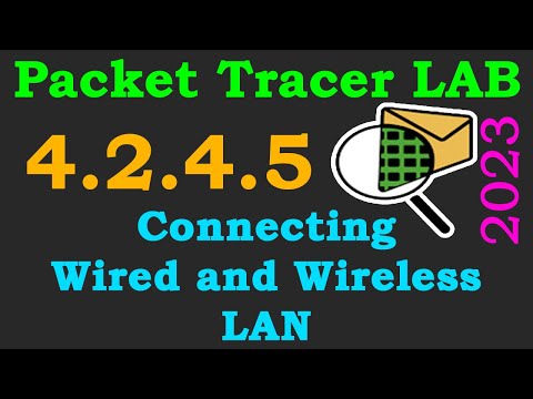Cisco Packet Tracer LAB 4.2.4.5 - Connecting a Wired and Wireless LAN | 2023