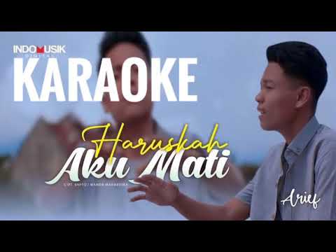 Arief- Haruskah Aku Mati karaoke Original