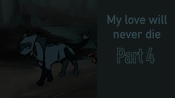 My love will never die // Ivypool map // Part 4