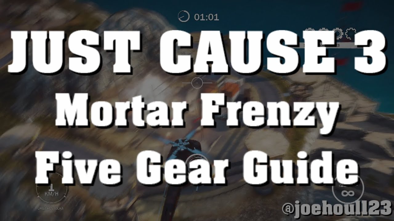 Just Cause 3 - Mortar Frenzy - Five Gear Guide