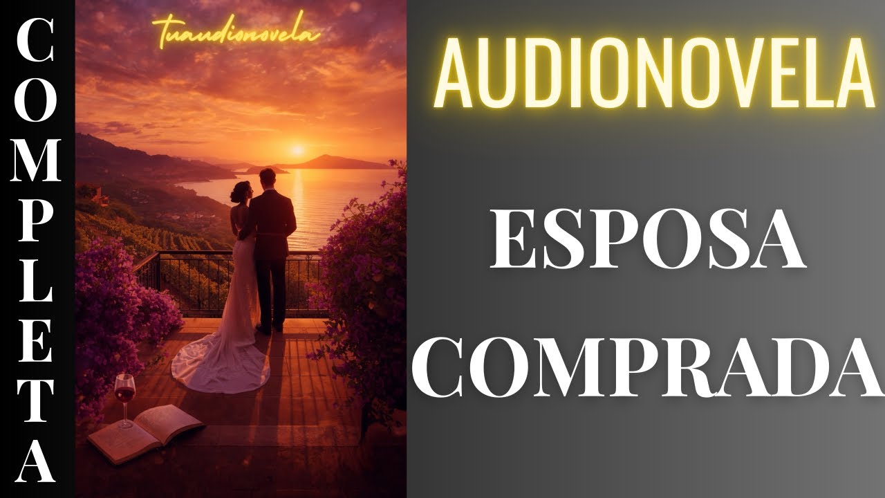 💔 ESPOSA COMPRADA |AUDIONOVELA COMPLETA EN ESPAÑOL