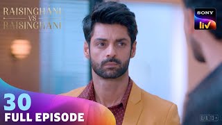 क्या Rumina Accept करेगी Virat की Apology? | Raisinghani vs Raisinghani | Ep 30 | Full Episode