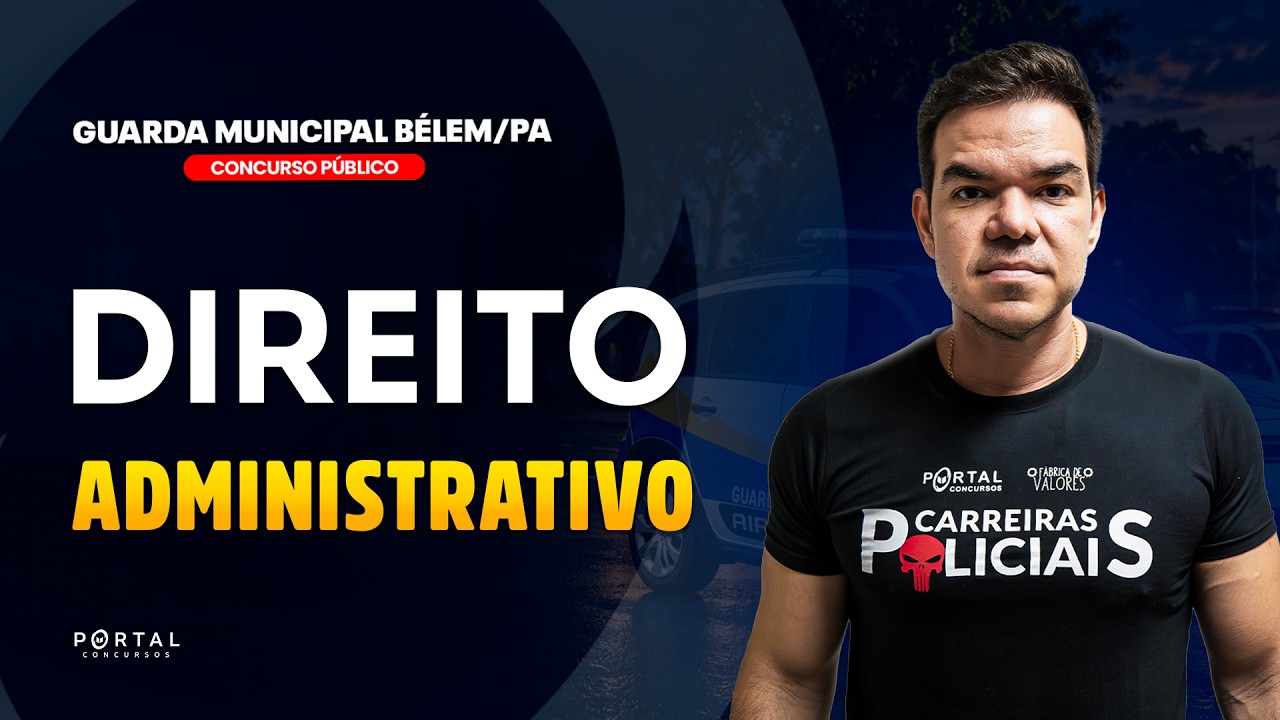 CONCURSO GCM BELÉM/PA: DIREITO ADMINISTRATIVO | Com a Profª. Vinicius Cavalcante