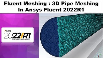 #ansysfluent 3D Pipe Meshing | Inflation Meshing | CFD Pipe Flow | Ansys Fluent Meshing 2022R1